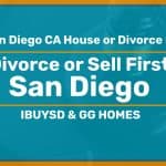 Sell San Diego CA House or Divorce First?