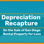 Depreciation Recapture on Sale of San Diego Rental Property for Loss