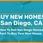 How To Sell San Diego Homes Fast To Buy Your New House