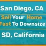 Sell Your San Diego Home Fast So You Can Downsize