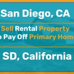 Selling San Diego Rental Property to Pay Off Primary Residence