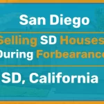 Selling San Diego Houses During Forbearance