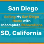 Selling My San Diego Home with Incomplete Renovations